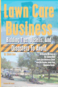 bokomslag Lawn Care Business Bidding Tips, Upsells, And Disasters To Avoid.