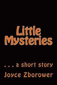 bokomslag Little Mysteries: . . . a short story