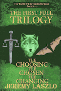 bokomslag The First Full Trilogy: The Blood and Brotherhood Saga Books 1-3