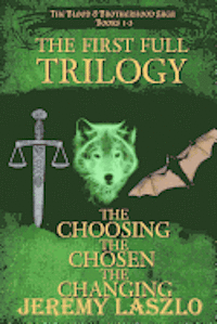 The First Full Trilogy: The Blood and Brotherhood Saga Books 1-3 1