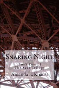 bokomslag Snaring Night: Book 1 of The Scar Trilogy