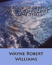 Wayne Robert Williams - The Book of Cryptic Crossword Puzzles: Volume 3, Häftad. Tillgänglighet: Lägg i varukorg