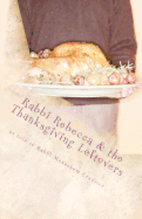 bokomslag Rabbi Rebecca and the Thanksgiving Leftovers