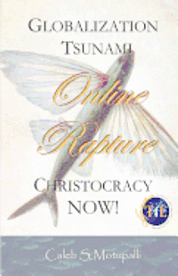 bokomslag Globalization Tsunami - Online Rapture - Christocracy NOW!