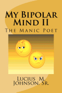 bokomslag My Bipolar Mind II: The Manic Poet