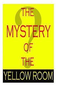 The Mystery Of The Yellow Room 1