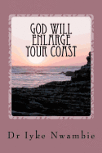 bokomslag God will enlarge your coast: Hope in the midst of hopelessness