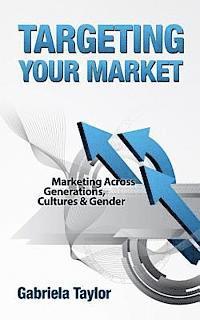 bokomslag Targeting Your Market (Marketing Across Generations, Cultures and Gender)