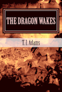 bokomslag The Dragon Wakes: A Novel of Wales and Owain Glyndwr