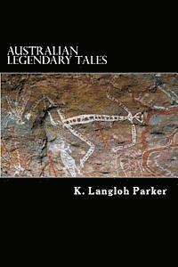 bokomslag Australian Legendary Tales: Folklore of the Noongahburrahs