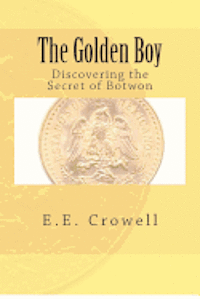 bokomslag The Golden Boy: Discovering the Secret of Botwon
