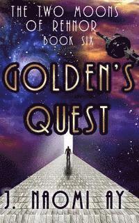 bokomslag Golden's Quest: The Two Moons of Rehnor, Book 6