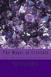 bokomslag The Magic of Crystals: How and why crystals work for us