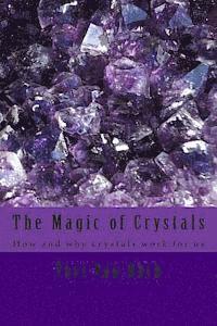 Teri Van Horn - The Magic of Crystals: How and why crystals work for us, Häftad