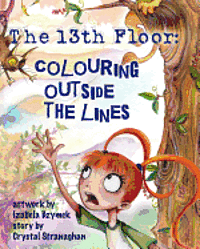 bokomslag The 13th Floor: Colouring Outside the Lines
