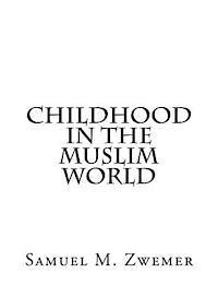 Childhood In The Muslim World 1