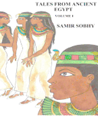 Tales from Ancient Egypt - Volume I: The Adventures of Satni-Khamois and the Mummies 1