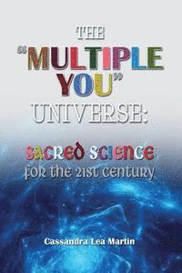 bokomslag The "Multiple You" Universe: Sacred Science for the 21st Century