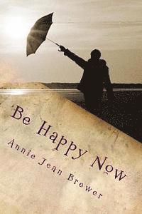 Be Happy Now 1