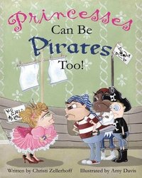 bokomslag Princesses Can Be Pirates Too!