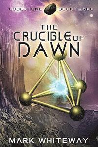 bokomslag Lodestone Book Three: The Crucible of Dawn