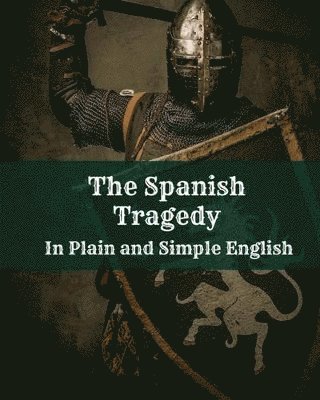 bokomslag Spanish Tragedy In Plain and Simple English