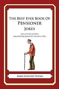 bokomslag The Best Ever Book of Pensioner Jokes: Lots and Lots of Jokes Specially Repurposed for You-Know-Who