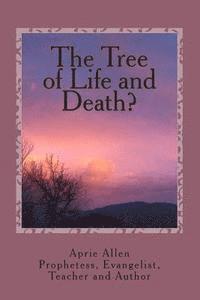 bokomslag The Tree of Life and Death?: What does your Garden Grow?