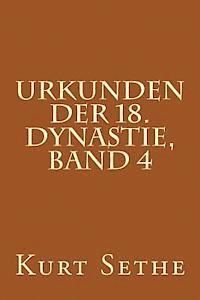 bokomslag Urkunden der 18. Dynastie, Band 4: Hieroglyphic Inscriptions of the 18th Dynasty