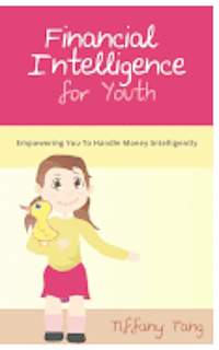 bokomslag Financial Intelligence for Youth: Empowering You To Handle Money Intelligently