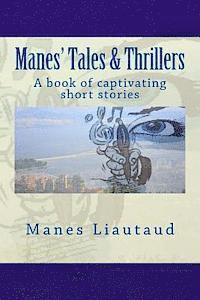 bokomslag Manes' Tales & Thrillers: A book of captivating short stories
