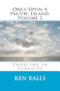 bokomslag Once Upon A Pacific Island, Volume 2, Problems in Paradise: Problems in Paradise