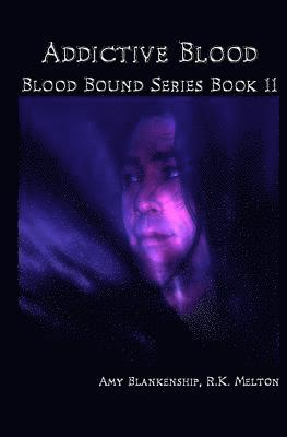 R. K. Melton, Amy Blankenship - Addictive Blood - Blood Bound Series Book 11: Blood Bound Series, Häftad