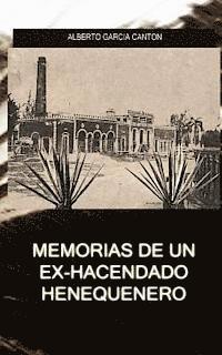 bokomslag Memorias de un ex-hacendado henequenero: Y artículos para la prensa