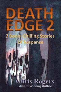Chris Rogers - Death Edge 2: 7 Bone-Chilling Stories of Suspense, Häftad
