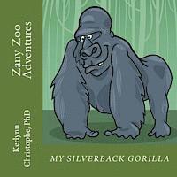 bokomslag Zany Zoo Adventures: My Silverback Gorilla