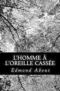 Edmond About - L'homme à l'oreille cassée, Häftad