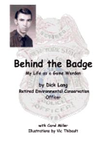 bokomslag Behind The Badge: My Life as a Game Warden