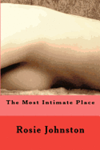 bokomslag The Most Intimate Place