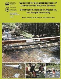 Kurt W. Swingle, Steven R. Abt - Guidelines for Using Bedload Traps in Coarse-Bedded Mountain Streams: Construction, Installation, Operation, and Sample Processing, Häftad