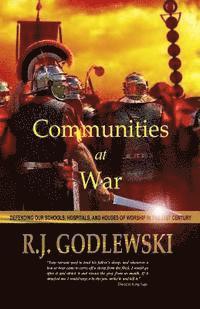 Communities at War: Defending our schools, hospitals, and houses of worship in the 21st Century. 1