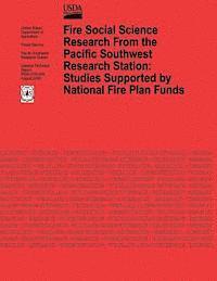 Fire Social Science Research From the Pacifc Southwest Research Station: Studies Supported by National Fire Plan Funds