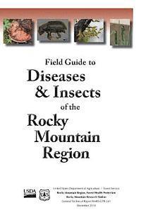 bokomslag Field Guide to Diseases & Insects of the Rocky Mountain Region