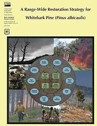 bokomslag A Range-Wide Restoration Strategy for Whitebark Pine (Pinus Albicaulis)