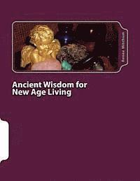 bokomslag Ancient Wisdom for New Age Living: Angels, Oils, and Crystals, Volume I