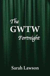 bokomslag The GWTW Fortnight