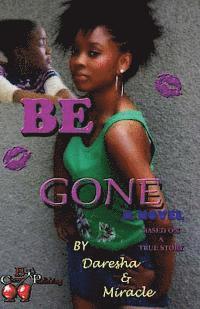 Be Gone 1