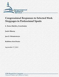 bokomslag Congressional Responses to Selected Work Stoppages in Professional Sports
