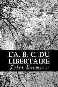 bokomslag L'A. B. C. du libertaire