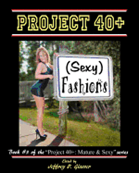 bokomslag Project 40+: (Sexy) Fashions: Mature & Sexy